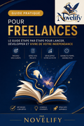 Livre numérique Guide pratique pour freelances magiques de Novelify, couverture avec illustration magique et titres clairs.